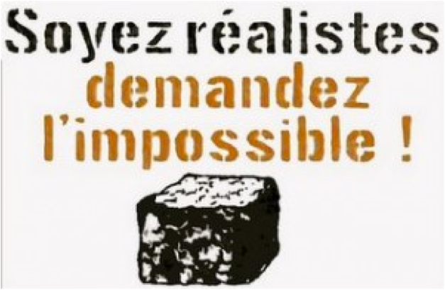 be realistic, demand the impossible
